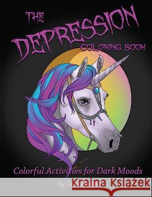 The Depression Coloring Book: Colorful Activities for Dark Moods Jackie Rabbit   9781915662903 Amazon Publishing Pros - książka