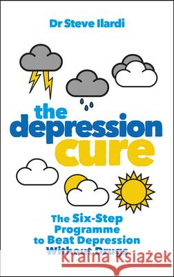 The Depression Cure: The Six-Step Programme to Beat Depression Without Drugs Dr Steve Ilardi 9780091929817 Ebury Publishing - książka