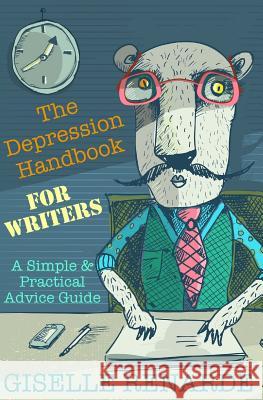 The Depression Handbook for Writers: A Simple and Practical Advice Guide Giselle Renarde 9781523369294 Createspace Independent Publishing Platform - książka