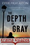 The Depth of Gray Everleigh Aston 9781764345804 Poison Pen Publications