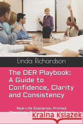 The DER Playbook: A Guide to Confidence, Clarity and Consistency: Real-Life Scenarios, Printed Checklists, Decision Trees and More! Richardson, Linda M. 9798181331198 Independently Published - książka