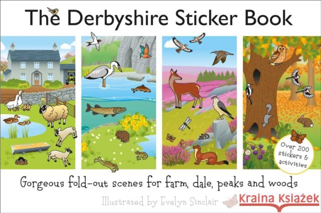 The Derbyshire: Gorgeous Fold-Out Scenes for Farm, Dale, Peaks and Woods Evelyn Sinclair   9780956446084 Jake Island Ltd - książka