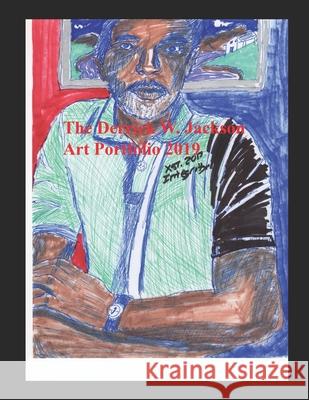 The Derrick W. Jackson Art Portfolio 2019 Derrick W. Jackson 9781074635190 Independently Published - książka