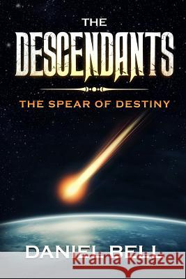 The Descendants: The Spear of Destiny Nekisha Wilkins Daniel Bell 9781731161338 Independently Published - książka