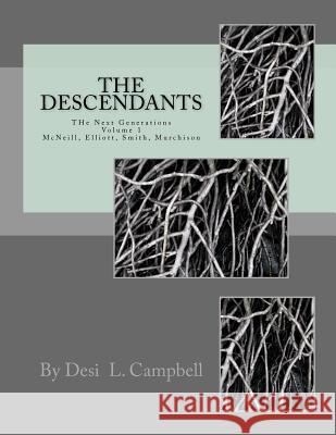 The Descendents: The Next Generations Desi L. Campbell Devena Morris Yvette Westmorland 9781490995946 Createspace Independent Publishing Platform - książka