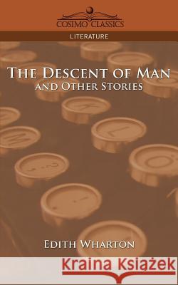 The Descent of Man and Other Stories Edith Wharton 9781596052499 Cosimo Classics - książka