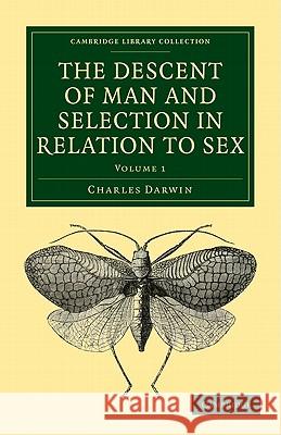 The Descent of Man and Selection in Relation to Sex Charles Darwin 9781108005098 CAMBRIDGE UNIVERSITY PRESS - książka