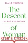 The Descent of Woman Elaine Morgan 9781788168519 Profile Books Ltd