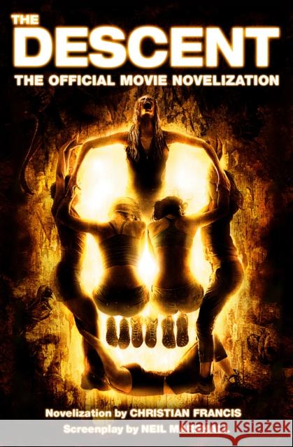 The Descent: The Official Novelization Christian Francis 9781835414798 Titan Books Ltd - książka