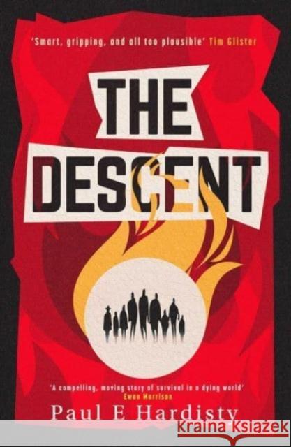 The Descent: The shocking, visionary climate-emergency thriller – prequel to the critically acclaimed THE FORCING Paul E. Hardisty 9781916788039 Orenda Books - książka