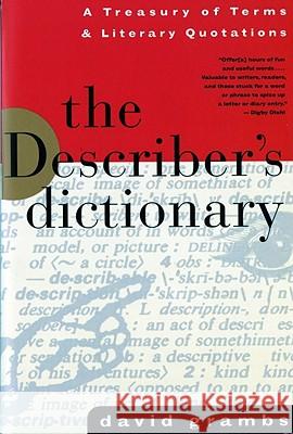 The Describer's Dictionary: A Treasury of Terms & Literary Quotations David Grambs 9780393312652 W. W. Norton & Company - książka