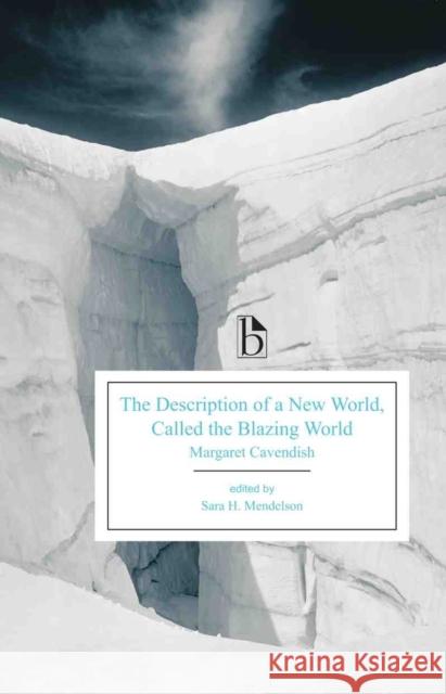 The Description of a New World, Called the Blazing World Margaret Cavendish Sara Mendelson 9781554812424 Broadview Press - książka