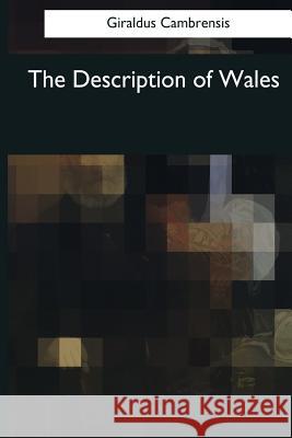 The Description of Wales Giraldus Cambrensis 9781545044087 Createspace Independent Publishing Platform - książka