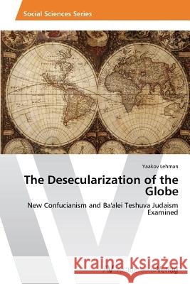 The Desecularization of the Globe Lehman Yaakov 9783639486186 AV Akademikerverlag - książka