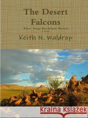 The Desert Falcons Keith Waldrop 9780359106745 Lulu.com - książka