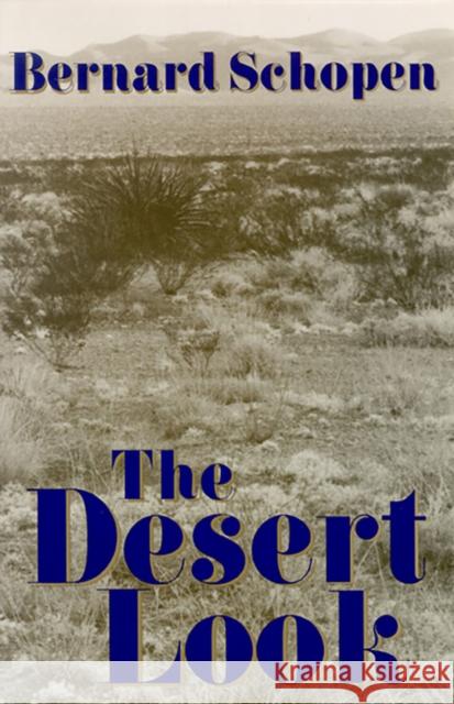 The Desert Look Bernard Schopen 9780874172591 University of Nevada Press - książka