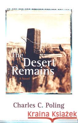 The Desert Remains Charles C. Poling 9780826342577 University of New Mexico Press - książka