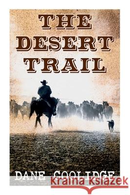 The Desert Trail: Western Novel Dane Coolidge 9788027341511 e-artnow - książka