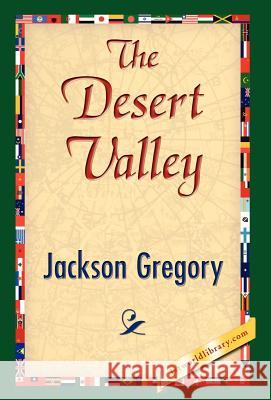 The Desert Valley Jackson Gregory 9781421841816 1st World Library - książka
