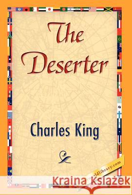 The Deserter King Charle 9781421844275 1st World Library - książka