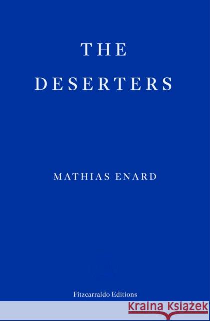 The Deserters Mathias Enard 9781804271636 Fitzcarraldo Editions - książka