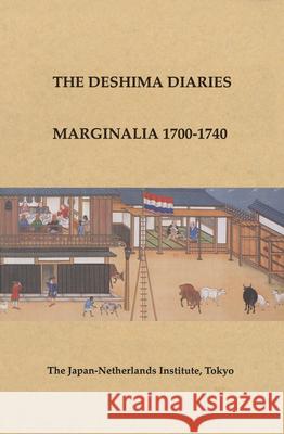 The Deshima Diaries: Marginalia 1700-1740 Nederlandsche Oost-Indische Compagnie 9784930921017 Brill Academic Publishers - książka