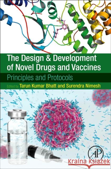 The Design and Development of Novel Drugs and Vaccines: Principles and Protocols Bhatt, Tarun Kumar 9780128214718 Academic Press - książka