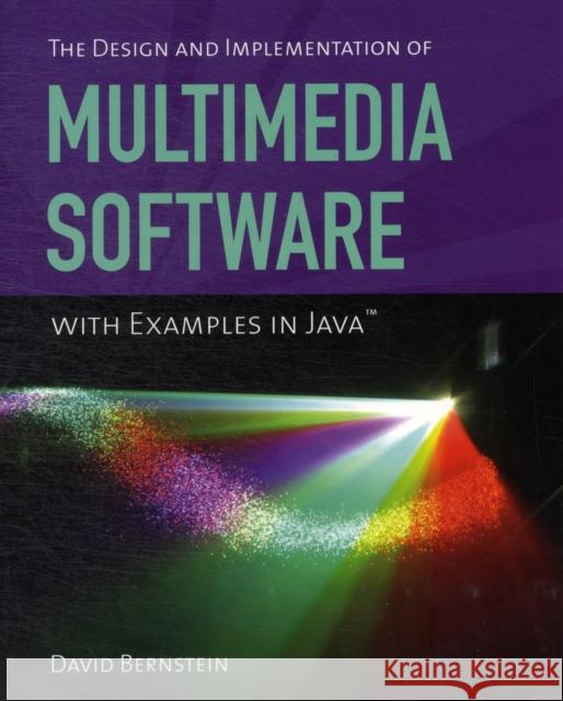 The Design and Implementation of Multimedia Software with Examples in Java  9780763778125 Not Avail - książka