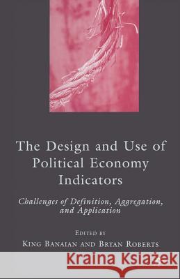 The Design and Use of Political Economy Indicators: Challenges of Definition, Aggregation, and Application Banaian, K. 9781349370375 Palgrave MacMillan - książka