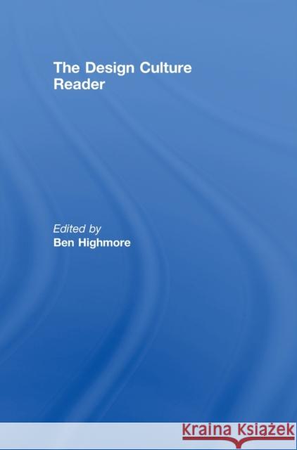 The Design Culture Reader Ben Highmore 9780415403559 Routledge - książka