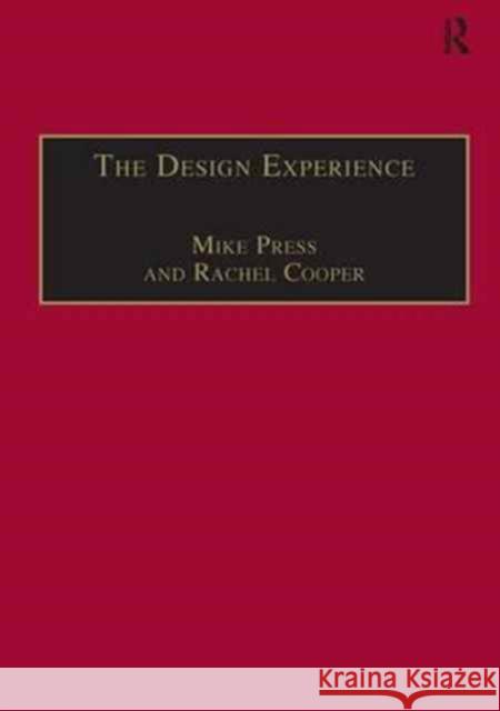 The Design Experience: The Role of Design and Designers in the Twenty-First Century Press, Mike 9780566078910 Ashgate Publishing Limited - książka