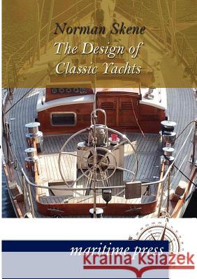 The Design of Classic Yachts Skene, Norman 9783954271450 Maritimepress - książka