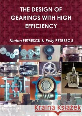 The Design of Gearings with High Efficiency Florian Petrescu Relly Petrescu 9781446790540 Lulu Press - książka