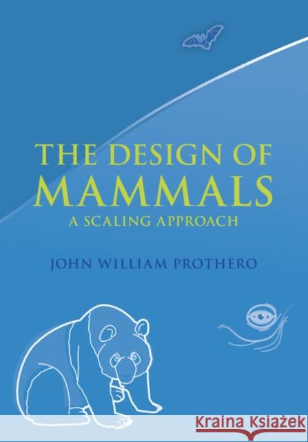 The Design of Mammals: A Scaling Approach Prothero, John William 9781107110472 CAMBRIDGE UNIVERSITY PRESS - książka