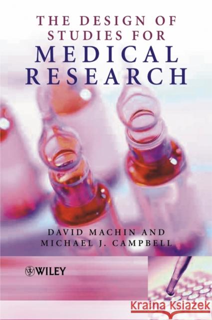 The Design of Studies for Medical Research  Machin 9780470844953  - książka