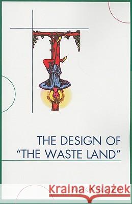 The Design of The Waste Land Blistein, Burton 9780761841388 University Press of America - książka