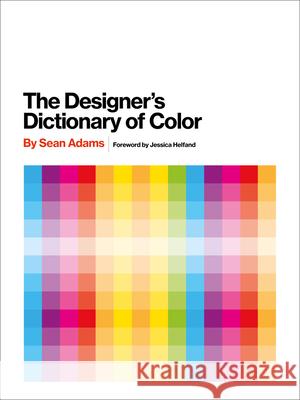 The Designer's Dictionary of Color Sean Adams 9781419723919 ABRAMS - książka