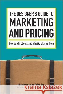 The Designer's Guide To Marketing And Pricing Benun, Ilise 9781600610080 How - książka