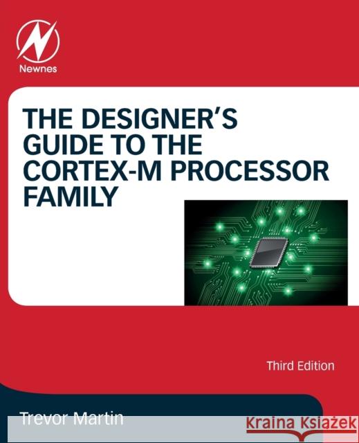The Designer's Guide to the Cortex-M Processor Family Trevor Martin 9780323854948 Newnes - książka