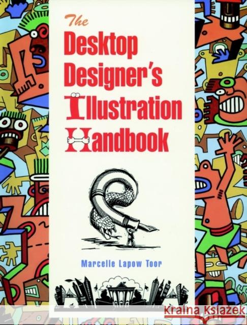 The Desktop Designer's Illustration Handbook Marcelle Lapow Toor 9780471286950 John Wiley & Sons - książka