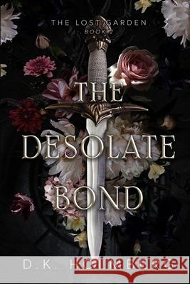 The Desolate Bond D. K. Holmberg 9780692348550 Ash Publishing - książka