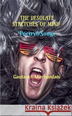 The Desolate Stretches of Mind Gautam K Mirchandani 9798888692028 Notion Press - książka