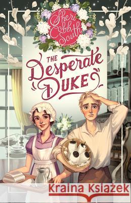 The Desperate Duke Sheri Cobb South 9781727358940 Createspace Independent Publishing Platform - książka