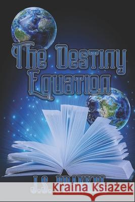The Destiny Equation J. S. Frankel 9781487442248 Extasy Books - książka