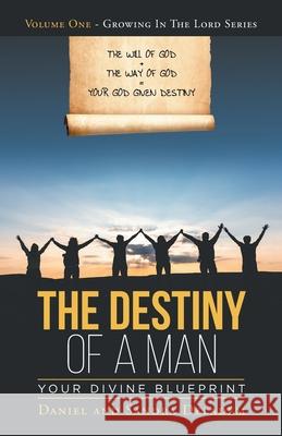 The Destiny of a Man: Your Divine Blueprint Daniel Deladem, Sandra Deladem 9781647739157 Trilogy Christian Publishing - książka