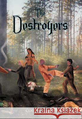 The Destroyers Cody Church 9781462847082 Xlibris Corporation - książka