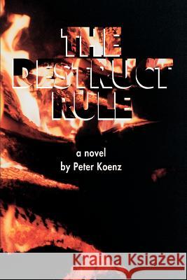 The Destruct Rule Peter Koenz 9780759638457 Authorhouse - książka