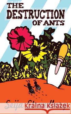 The Destruction of Ants Candace Osmond Seija Dakota Strandberg 9781514880876 Createspace Independent Publishing Platform - książka