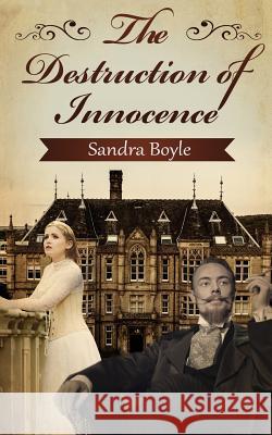 The Destruction of Innocence Sandra Boyle 9781500405991 Createspace - książka