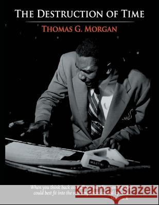 The Destruction of Time Thomas G Morgan 9781736384572 MindStir Media - książka